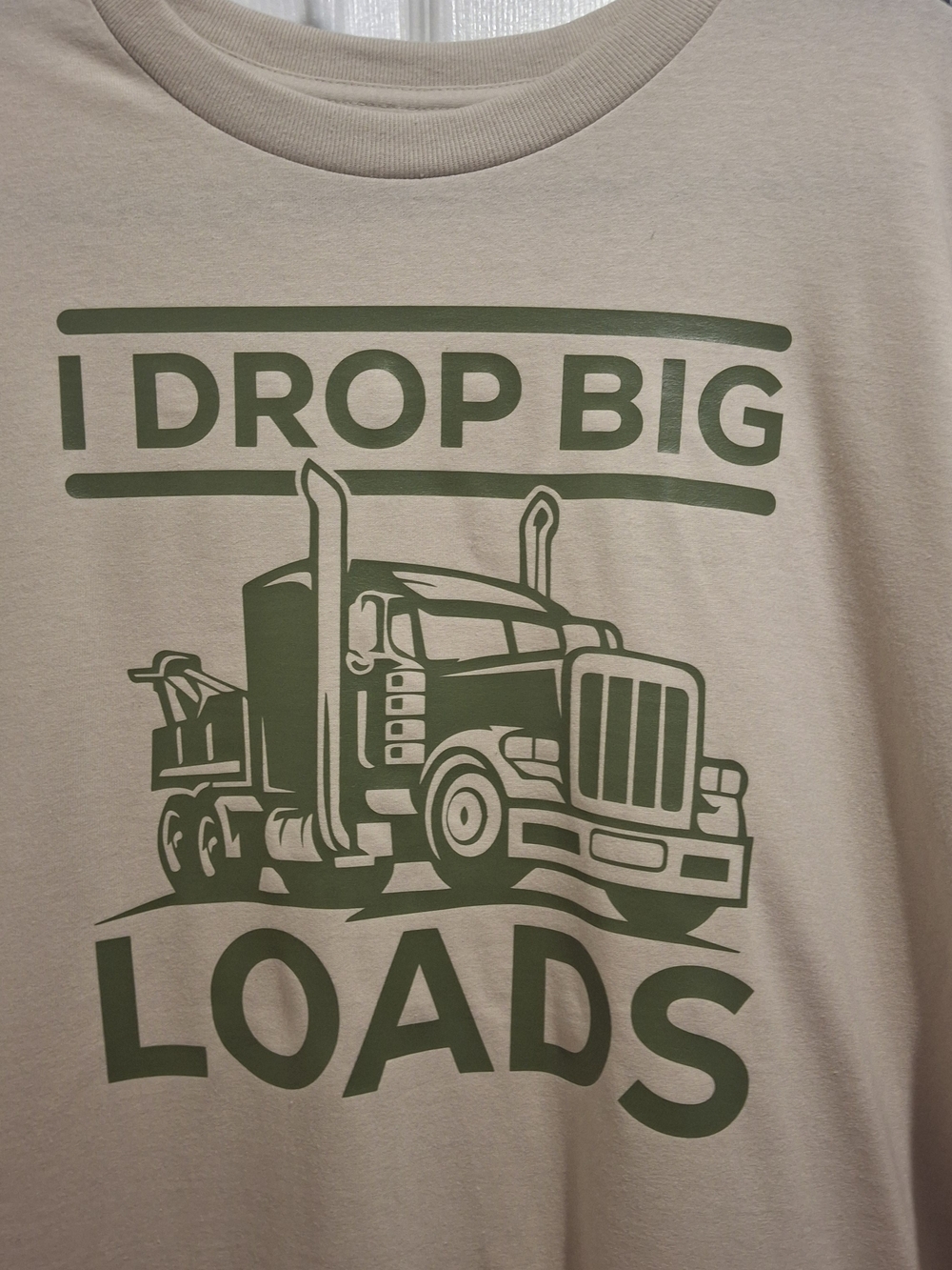 "I Drop Big Loads" Graphic Trucker T-Shirt